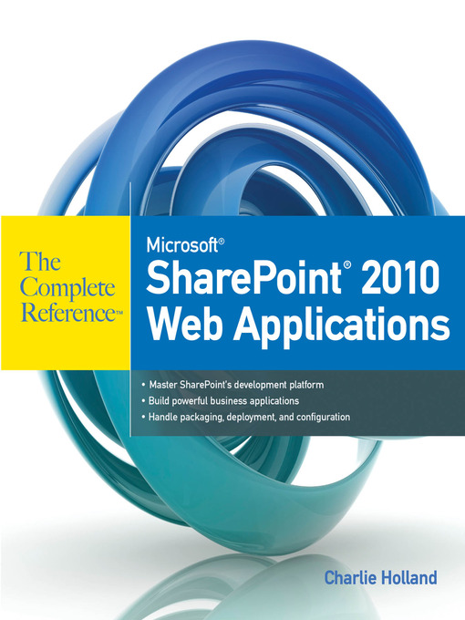 Title details for Microsoft SharePoint 2010 Web Applications the Complete Reference by Charlie Holland - Wait list